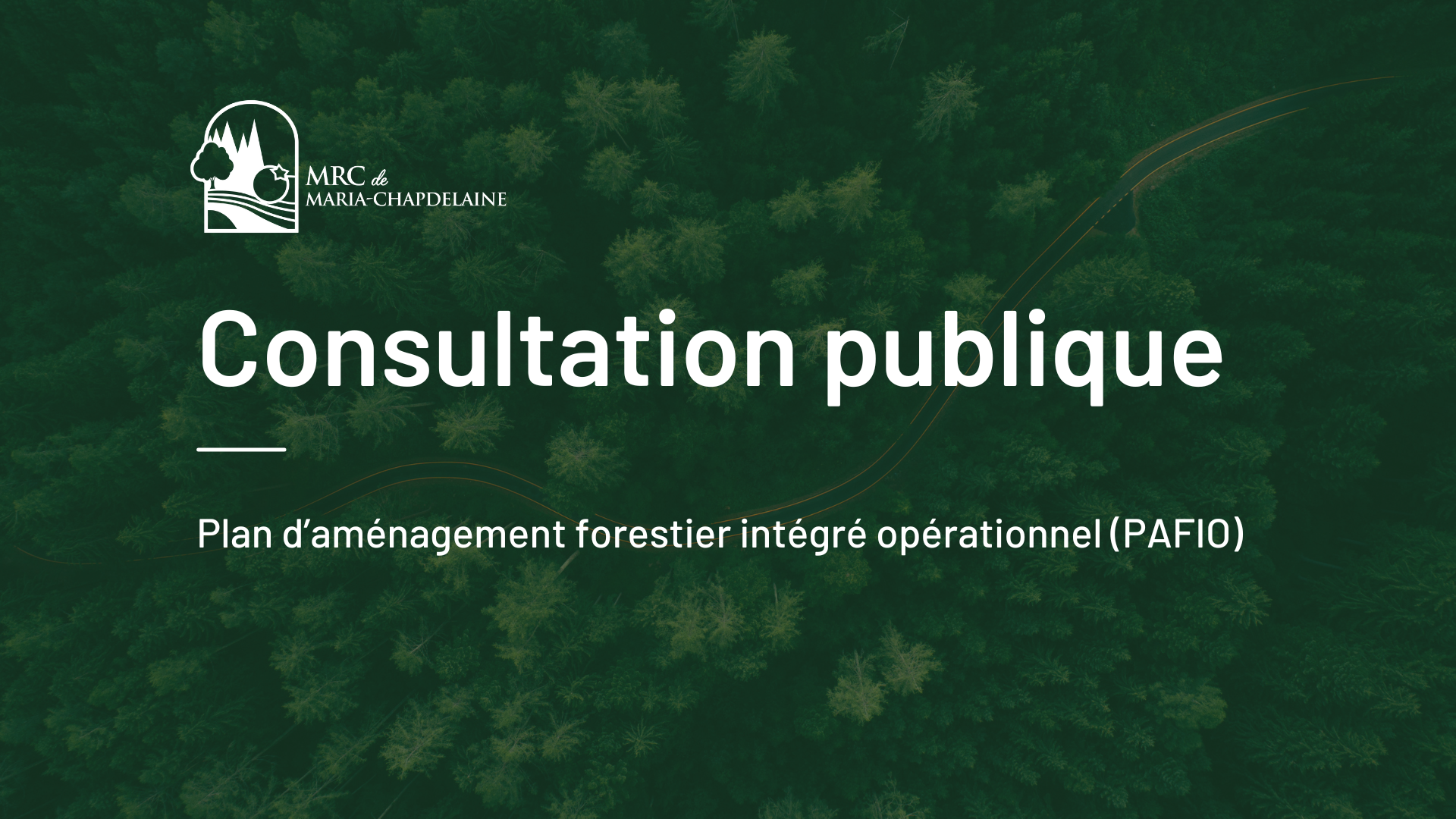 Consultation publique – Plan d’aménagement forestier intégré opérationnel (PAFIO) Actualités À la une