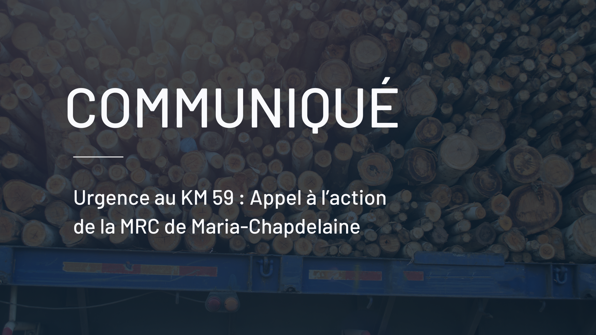 Communiqué -Urgence au KM 59 : Appel à l’action de la MRC de Maria-Chapdelaine Actualités À la une