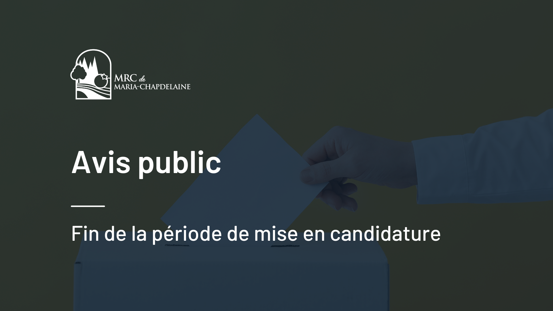 Avis public – Fin de la période de mise en candidature Actualités À la une